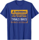 Trials Bikes Funny Warning Sign T-Shirt - T-Shirt | Royal