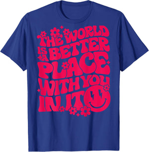 The World Is A Better Place With You In It Preppy Trendy T-Shirt - T-Shirt | Royal