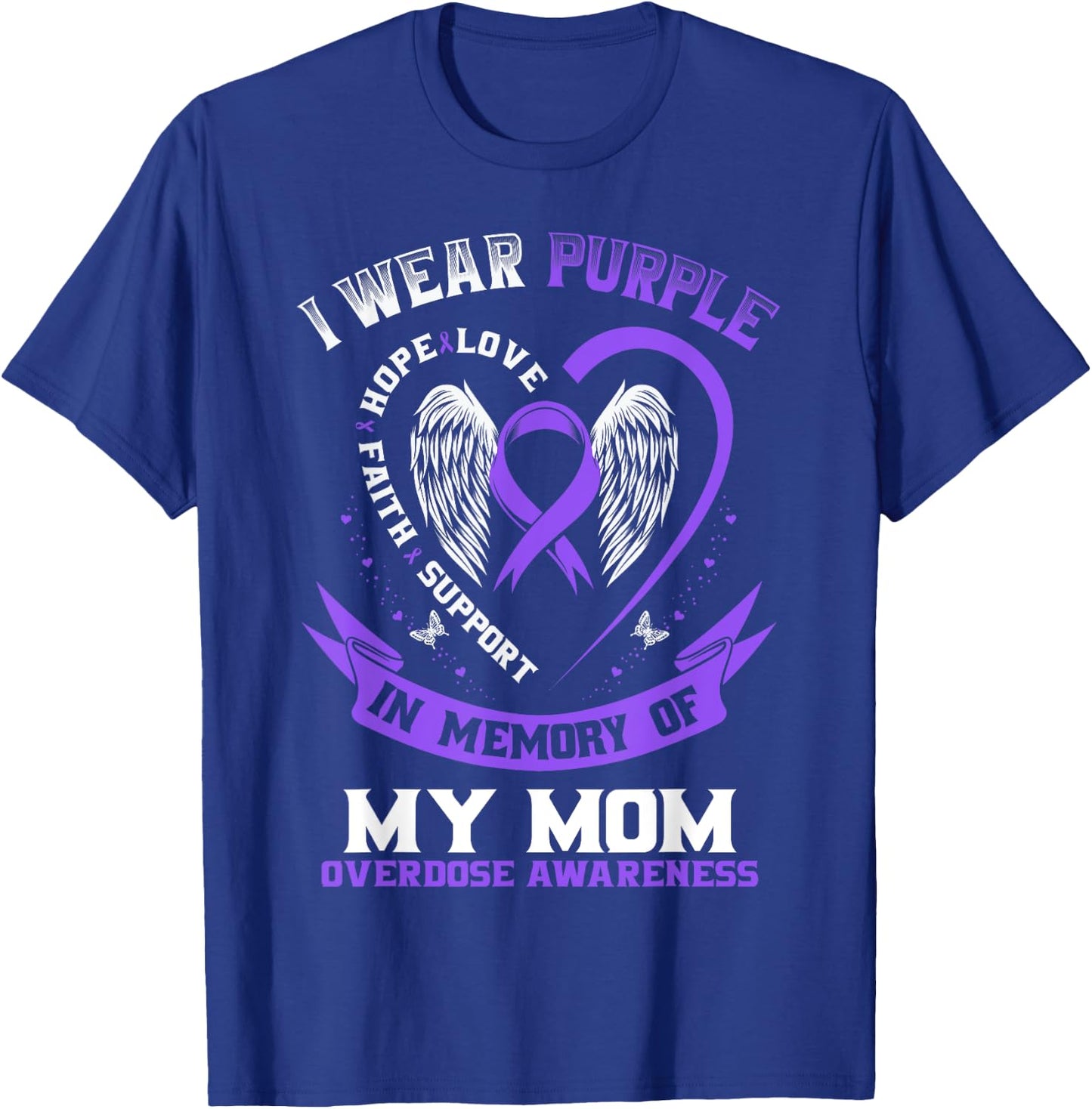 Overdose Awareness Shirt In Memory of Mom Purple Ribbon T-Shirt - T-Shirt | Royal