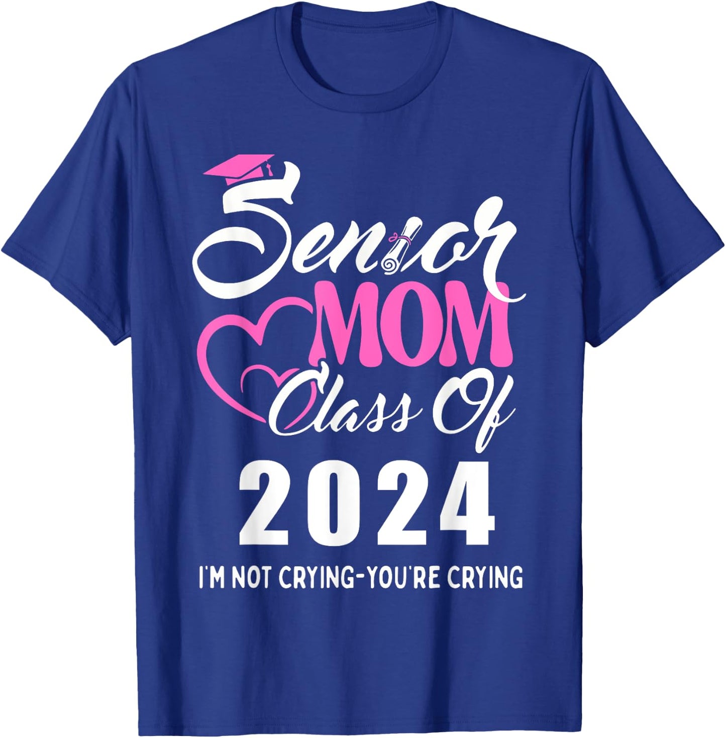 Proud senior mom 2024 graduation class of not crying T-Shirt - T-Shirt | Royal