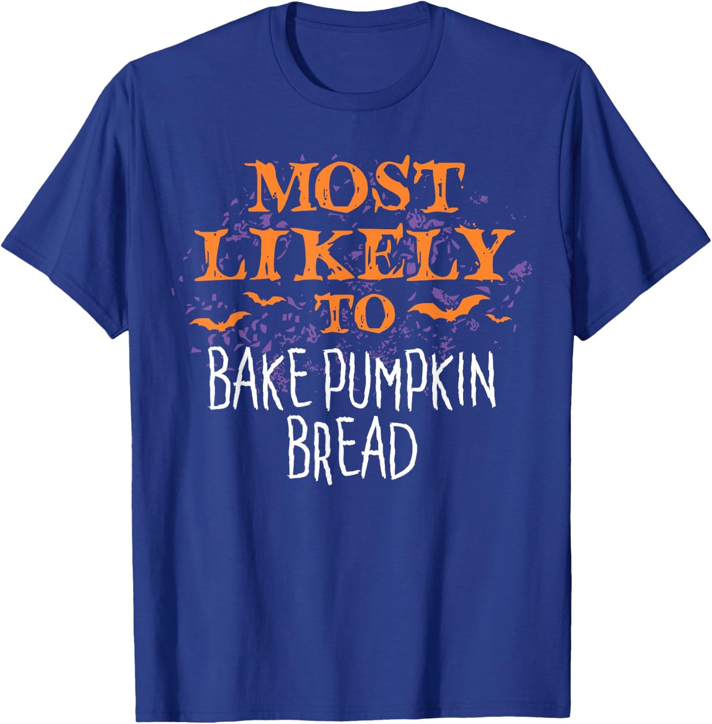 Most Likely To Halloween Bake Pumpkin Bread Matching T-Shirt - T-Shirt | Royal