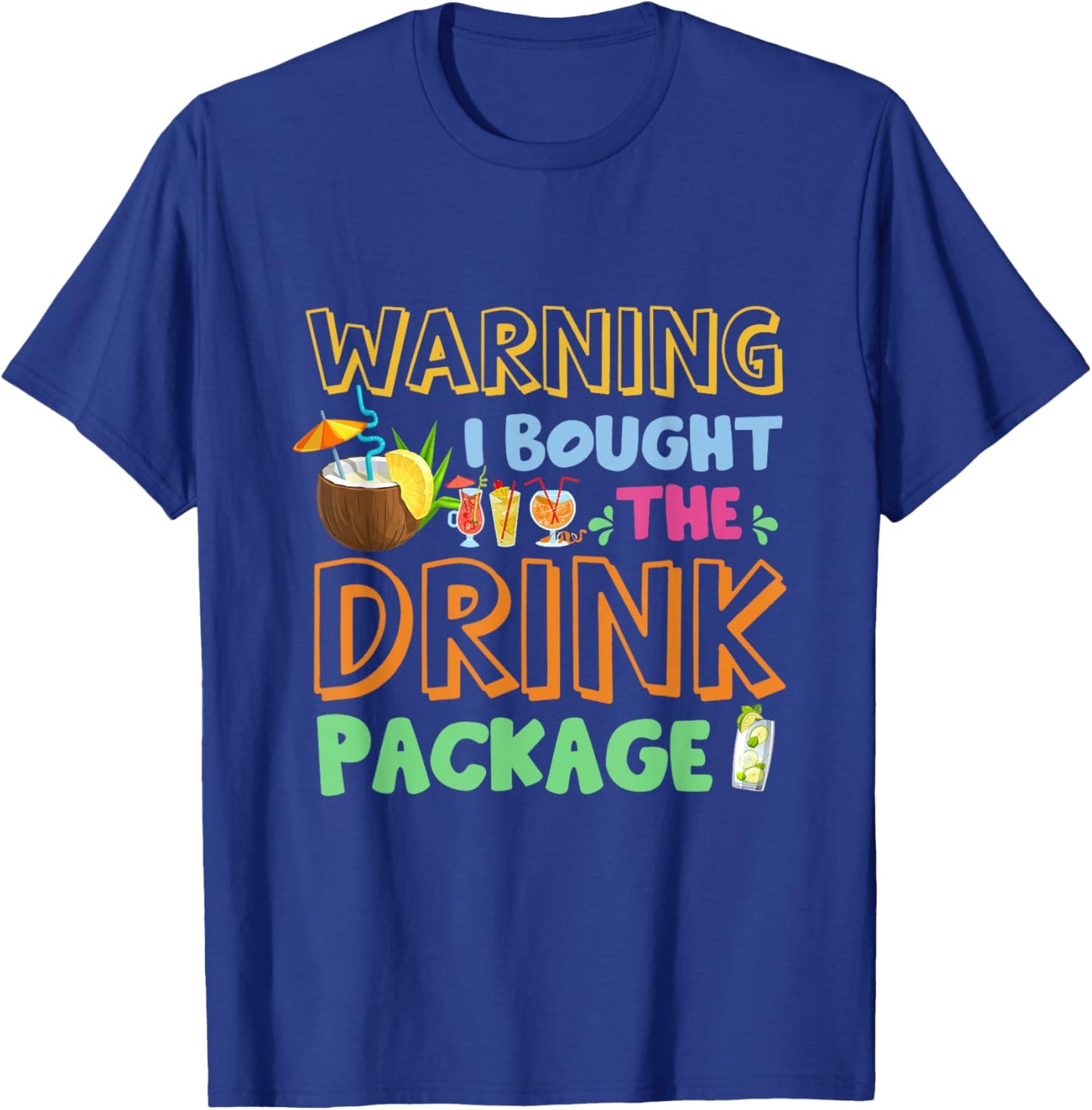 Warning I Bought The Drink Package Funny Cruise Matching T-Shirt - T-Shirt | Royal