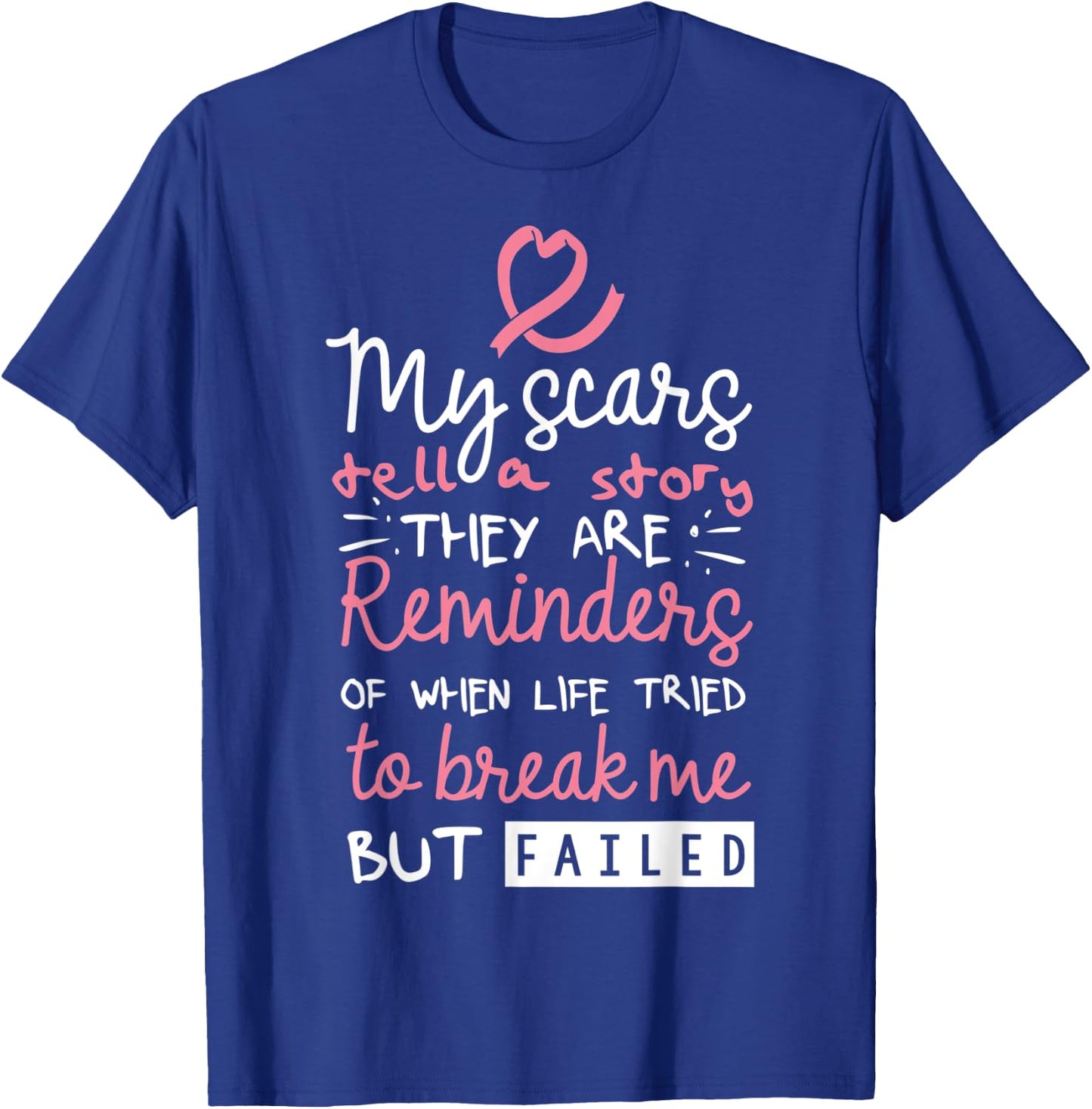 My Scars Tell A Story - Breast Cancer Awareness T-Shirt - T-Shirt | Royal