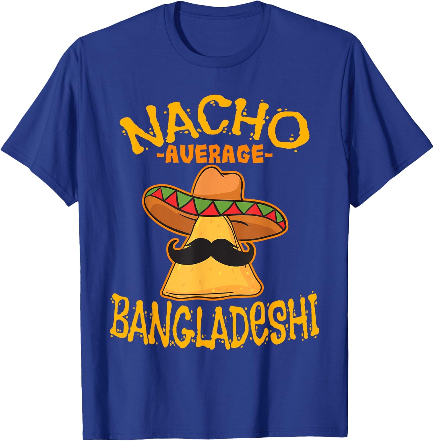 Nacho Average Bangladeshi Heritage Bangladesh Roots T-Shirt - T-Shirt | Royal