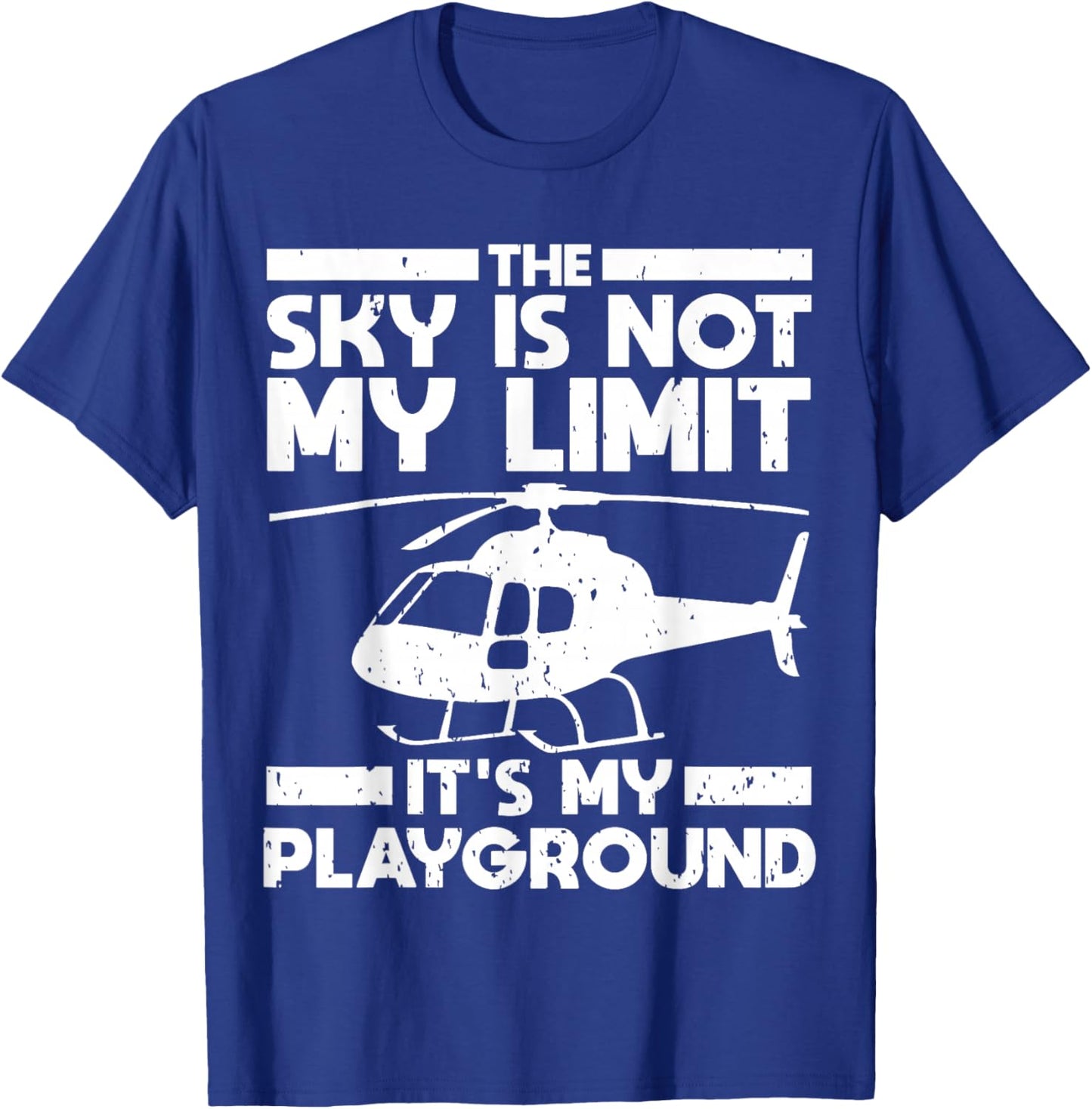 Funny Helicopter Pilot Chopper Aviation Lovers Quote Outfit T-Shirt - T-Shirt | Royal