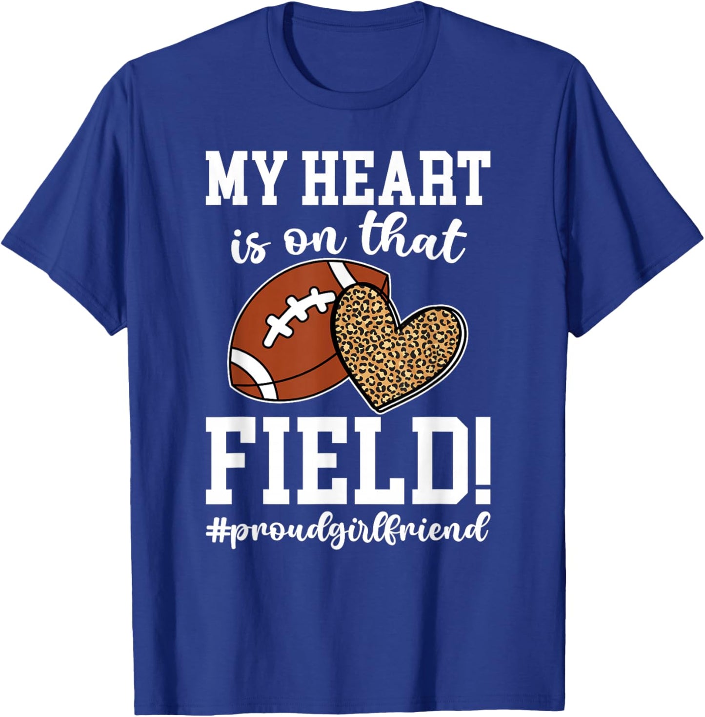 On That Field Football Girlfriend Of A Football Player T-Shirt - T-Shirt | Royal