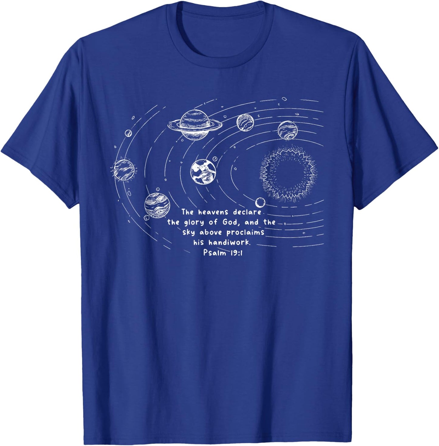 Psalm 19:1 Space Planets The Heaven Declare The Glory T-Shirt - T-Shirt | Royal