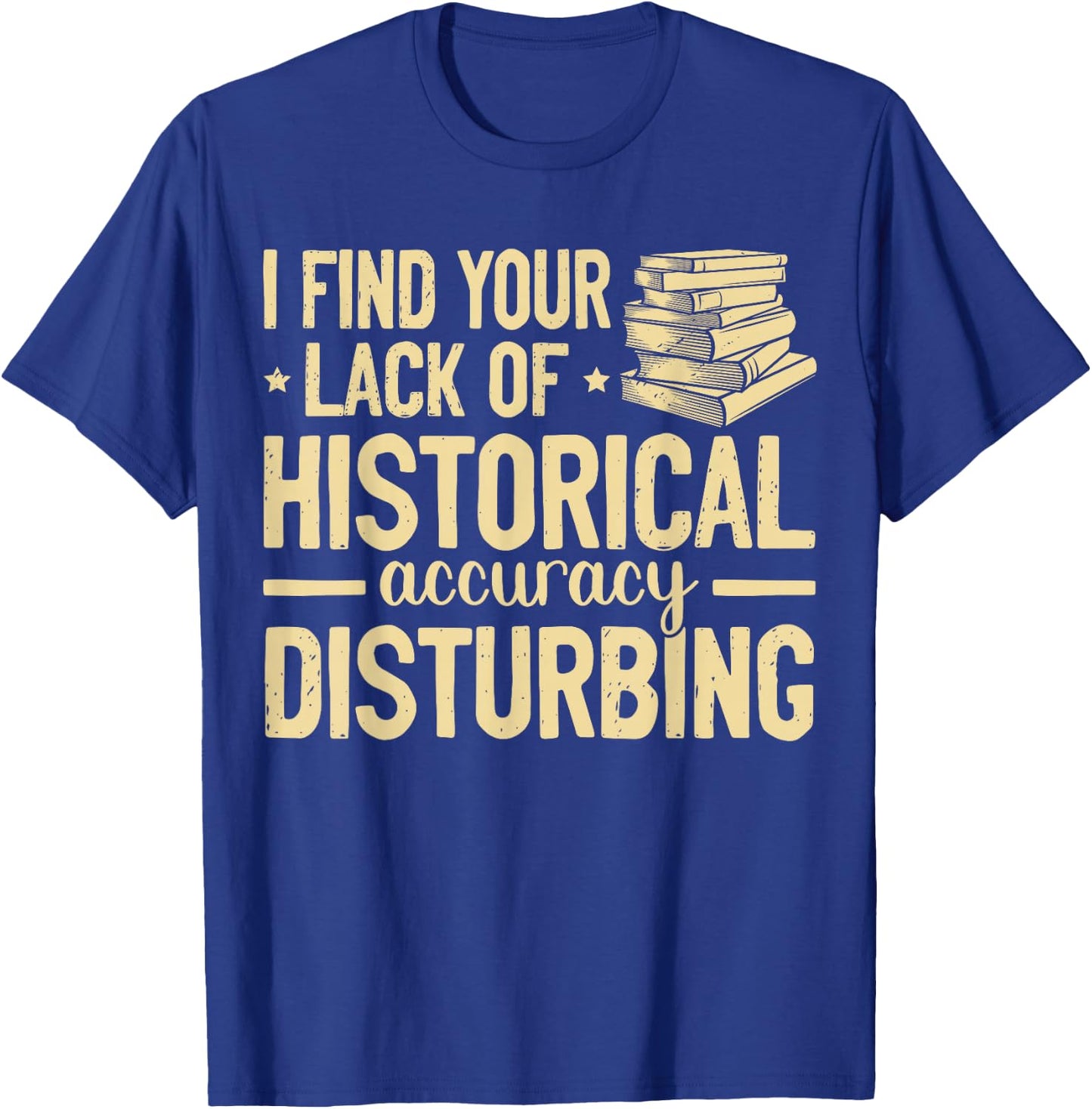 Historian History buff T-Shirt - T-Shirt | Royal