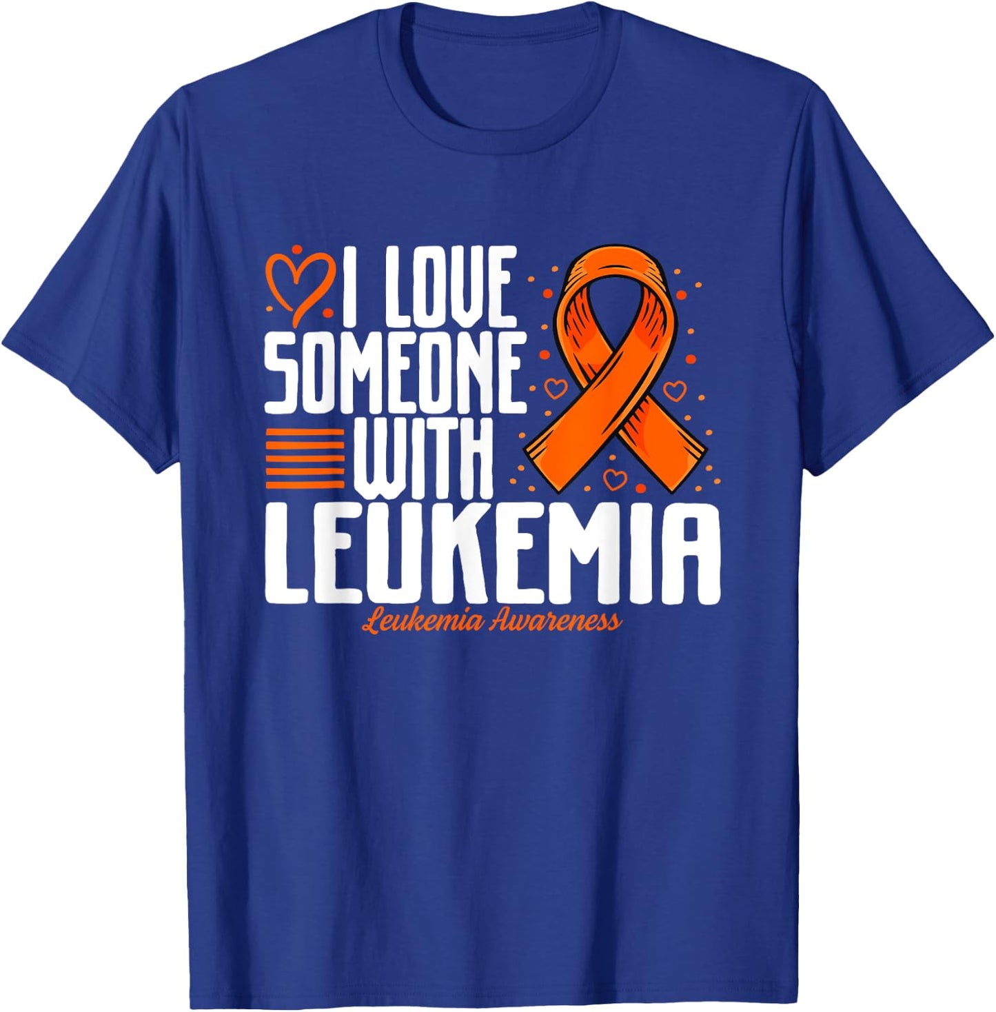 Leukemia Blood Cancer I love Someone with Leukemia Awareness T-Shirt - T-Shirt | Royal