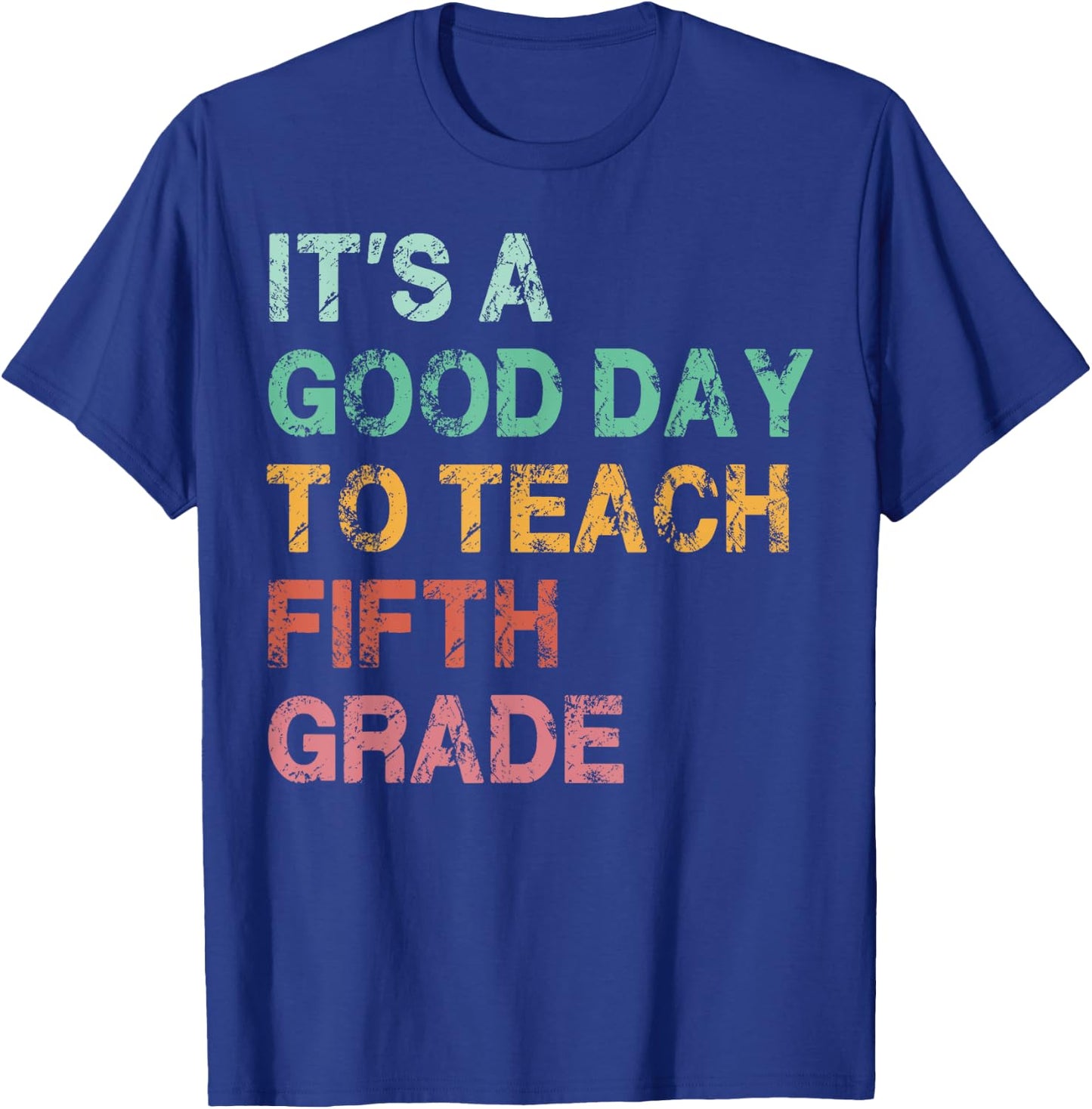 It’s A Good Day To Teach 5th Grade Vintage Back To School T-Shirt - T-Shirt | Royal