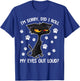 Black Cat Kitten I'm Sorry Did I Roll My Eyes Out Loud T-Shirt - T-Shirt | Royal