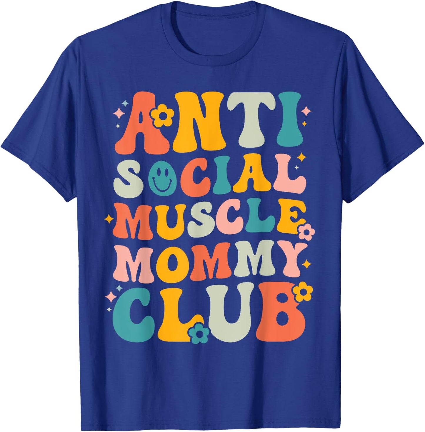 Anti Social Muscle Mommy Club Groovy Pump Cover Funny T-Shirt - T-Shirt | Royal