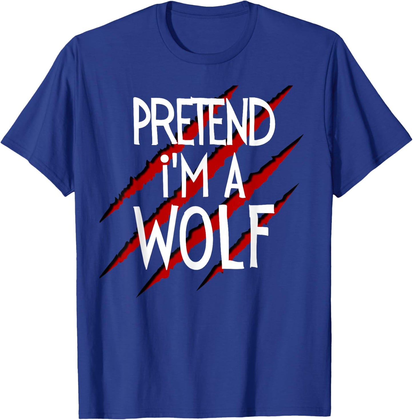 Pretend I'm a Wolf Funny Wolves Halloween Animal Costume T-Shirt - T-Shirt | Royal