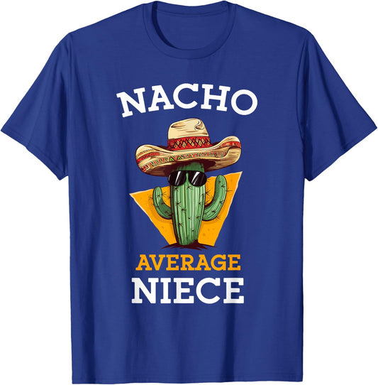 Nacho Average Niece Mexican Cactus Sombrero Cinco De Mayo T-Shirt - T-Shirt | Royal