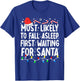 Most Likely Fall Asleep Santa Christmas Xmas Family Matching T-Shirt - T-Shirt | Royal