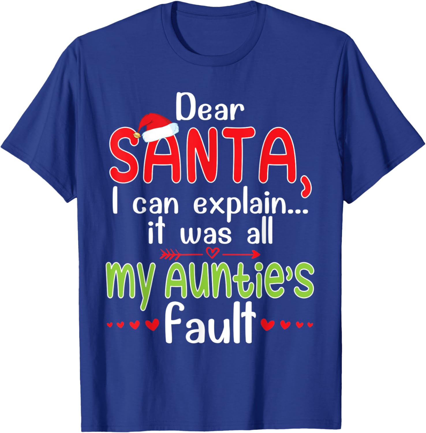 Xmas Dear Santa I Can Expalin It Was All My Auntie's Fault T-Shirt - T-Shirt | Royal