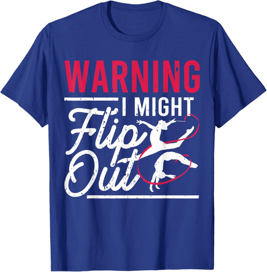 Warning I Might Flip Out Funny Gymnast Gymnastics Pun Outfit T-Shirt - T-Shirt | Royal