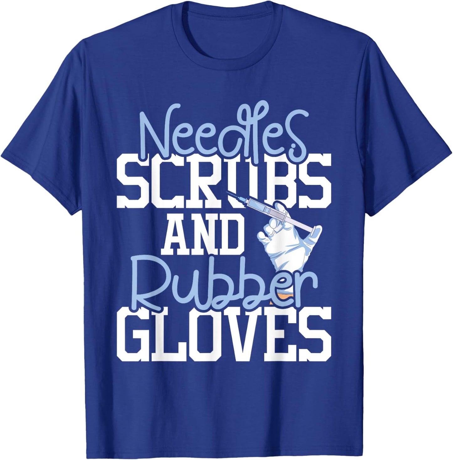 Needles Scrubs And Rubber Gloves - Medical Phlebotomy Nurse T-Shirt - T-Shirt | Royal