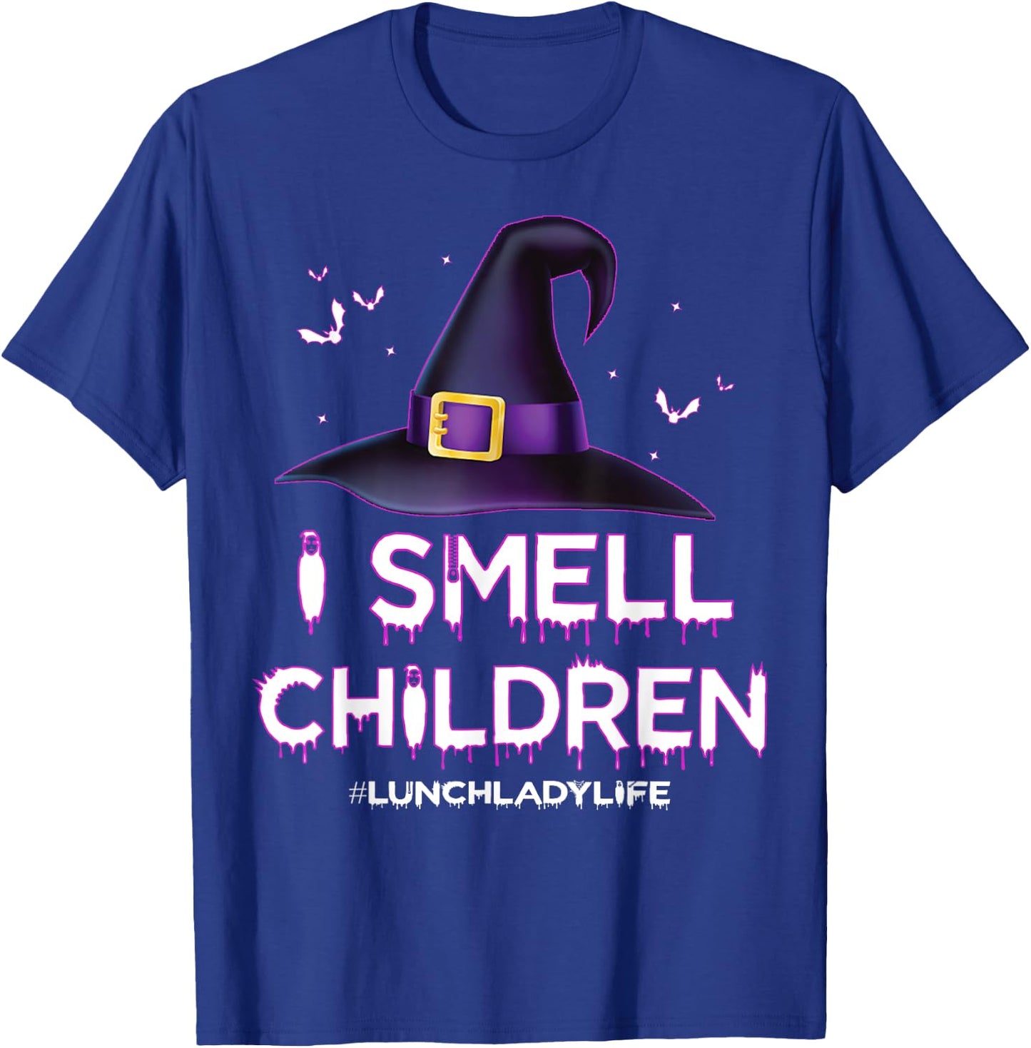 I Smell Children Lunch Lady Life Halloween for Lunch Lady T-Shirt - T-Shirt | Royal