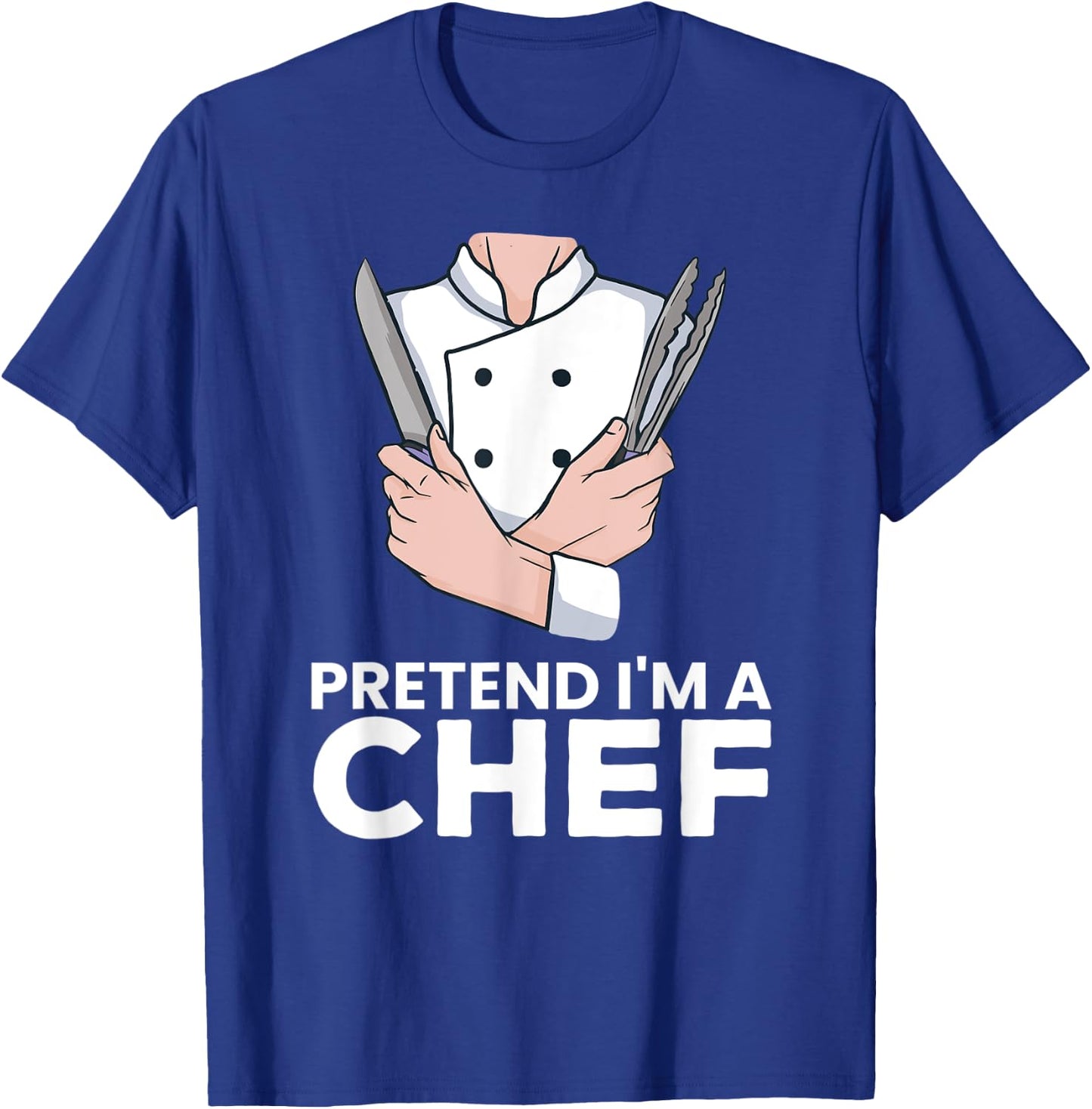 Pretend I'm a Chef T-Shirt - T-Shirt | Royal