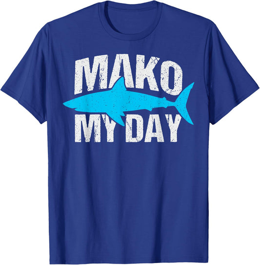 Mako my day Pun for a Mako Shark Lover T-Shirt - T-Shirt | Royal