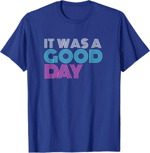 It Was A Good Day Westcoast Old School Rap T-Shirt - T-Shirt | Royal