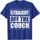 Straight Off The Couch Funny Football Offensive Lineman T-Shirt - T-Shirt | Royal