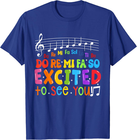 Do Re Mi Fa So Excited To See You Music Teacher Trendy T-Shirt - T-Shirt | Royal