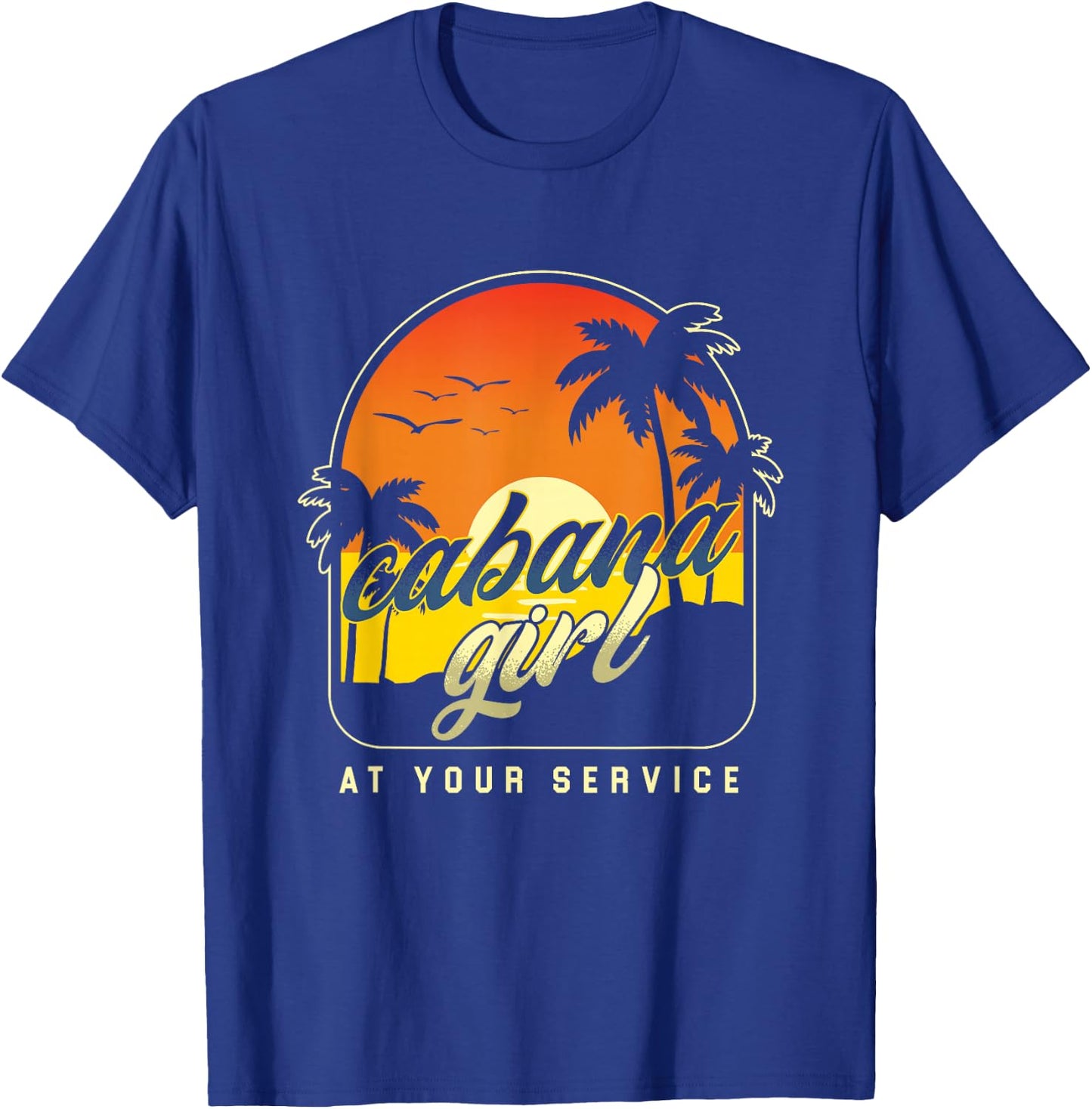 Cabana Girl At Your Service | Swimming Pool Beach | Party T-Shirt - T-Shirt | Royal