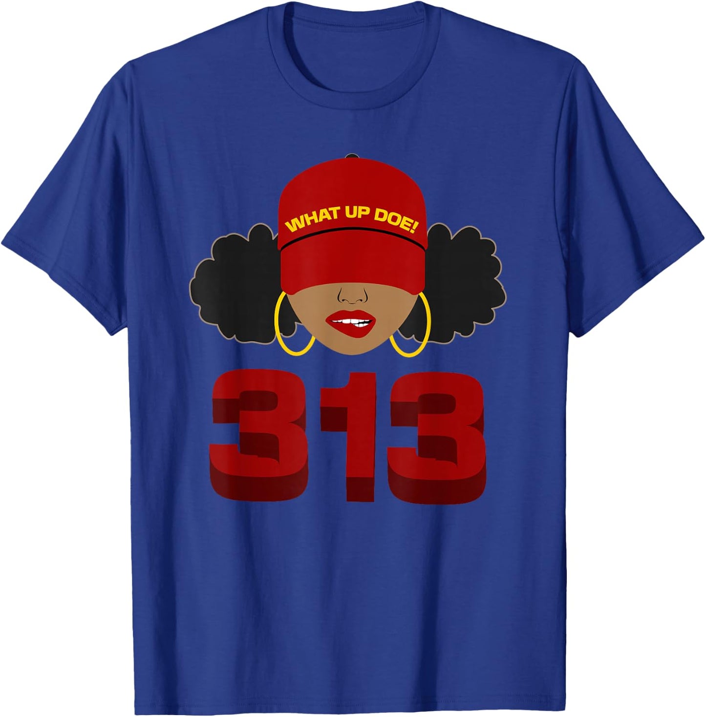 Detroit 313 Area Code What Up Doe Black Woman T-Shirt - T-Shirt | Royal
