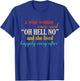 A Wise Woman Once Said Oh Hell No And She Lived Quote T-Shirt - T-Shirt | Royal