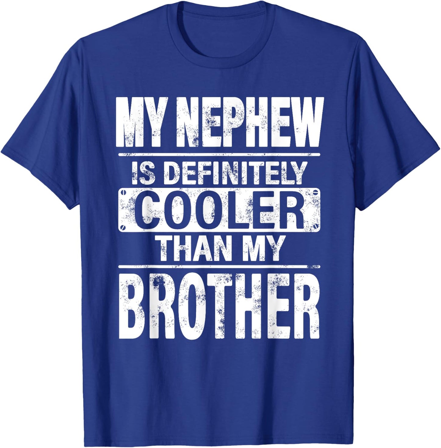 My Nephew Is Definitely Cooler Than My Brother Funny Uncle T-Shirt - T-Shirt | Royal