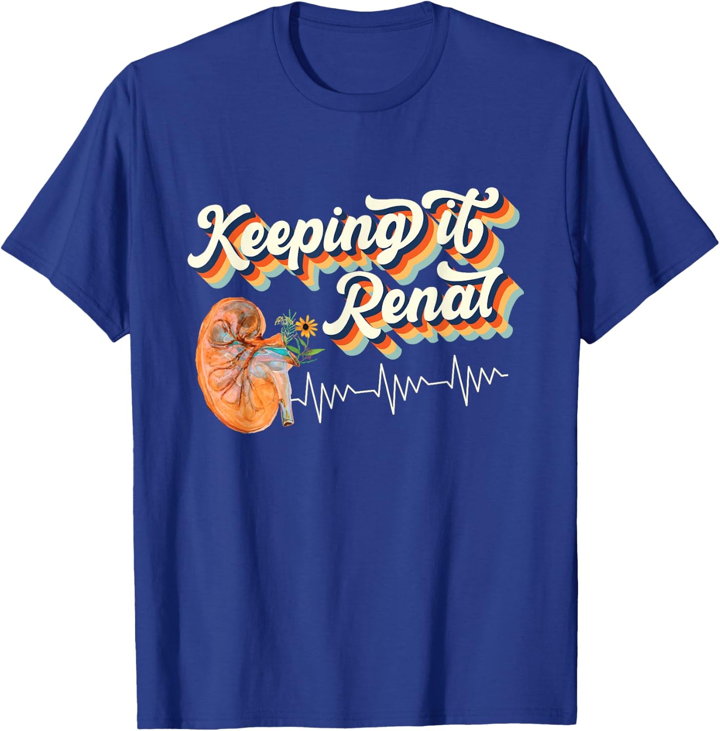 Dialysis Technician Kidney Keeping It Renal Nephrology Nurse T-Shirt - T-Shirt | Royal