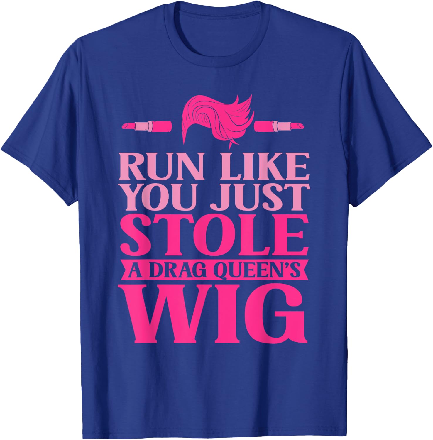 Drag Queen - Drag Queens T-Shirt - T-Shirt | Royal