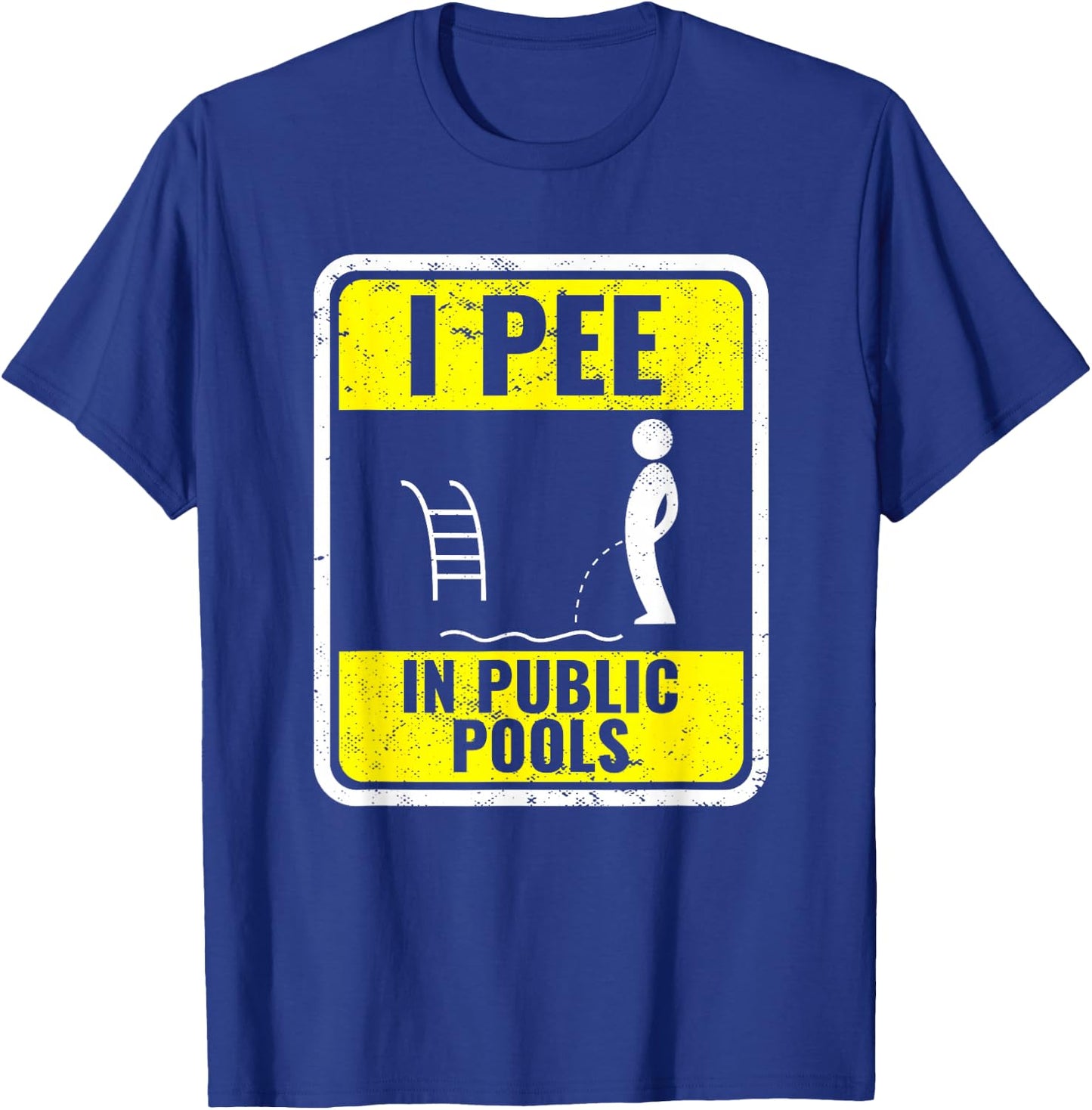 I Pee In Public Pools Funny Peeing In Pools Swiming Party T-Shirt - T-Shirt | Royal