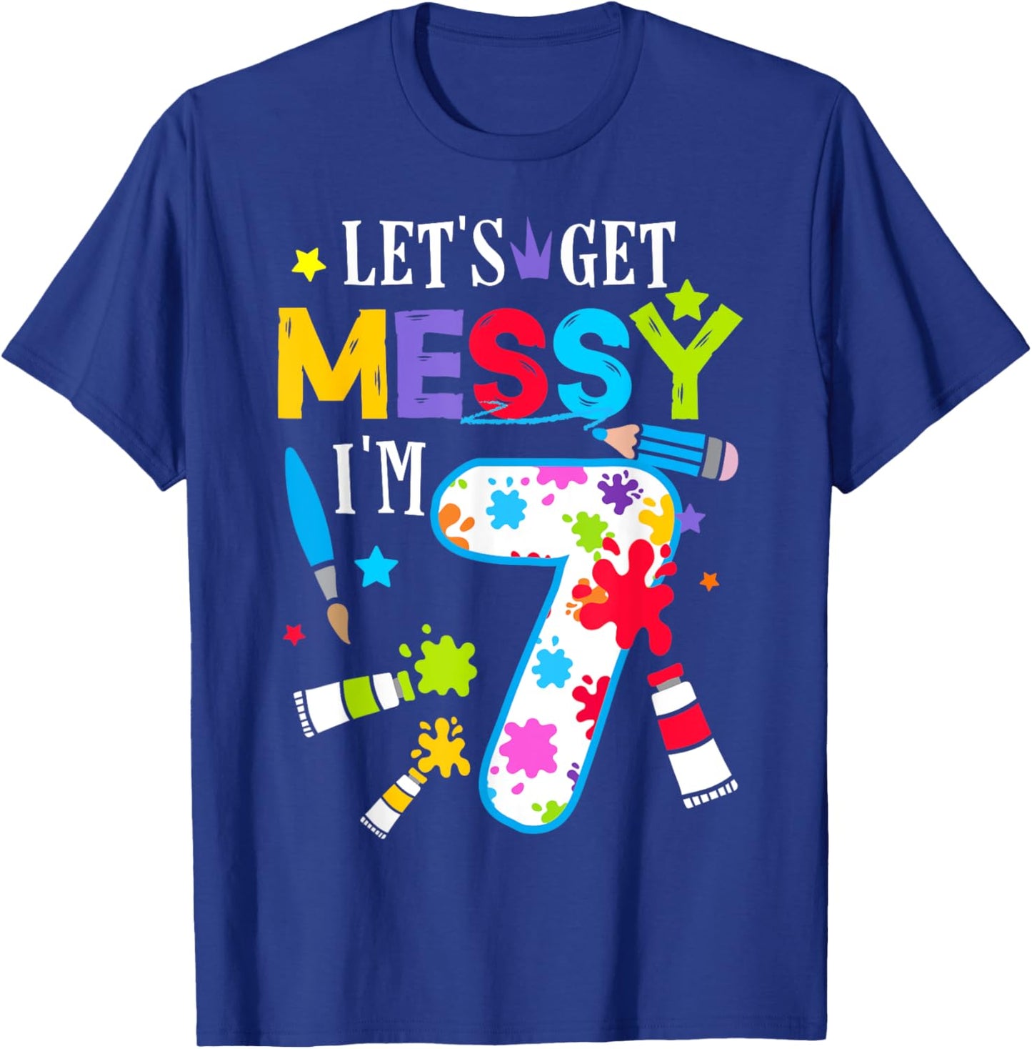 Art Painting 7 Year Old Birthday Artist Let's Get Messy Art T-Shirt - T-Shirt | Royal