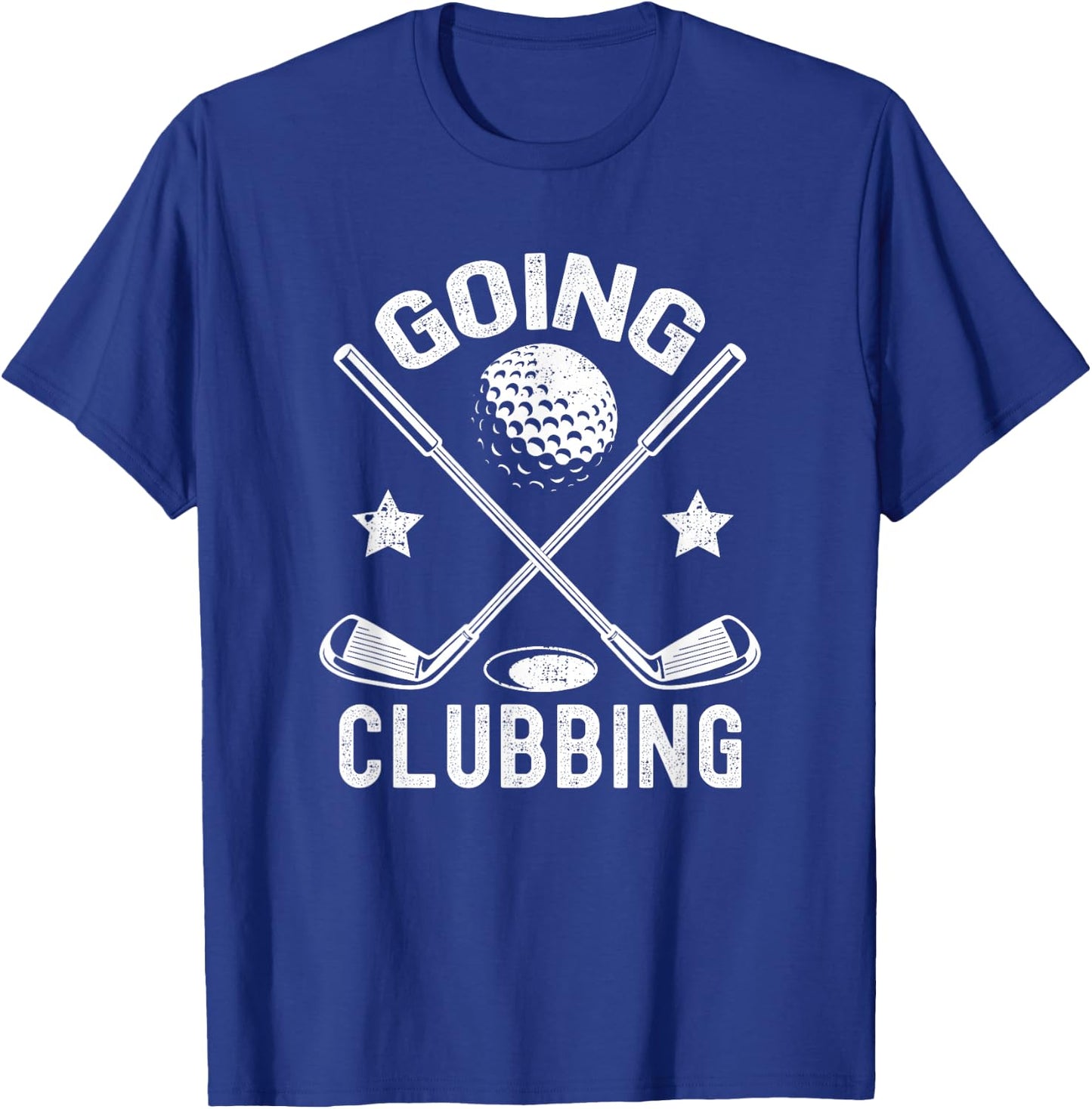 Going Clubbing Funny Golf Golfer Gifts Men Women T-Shirt - T-Shirt | Royal