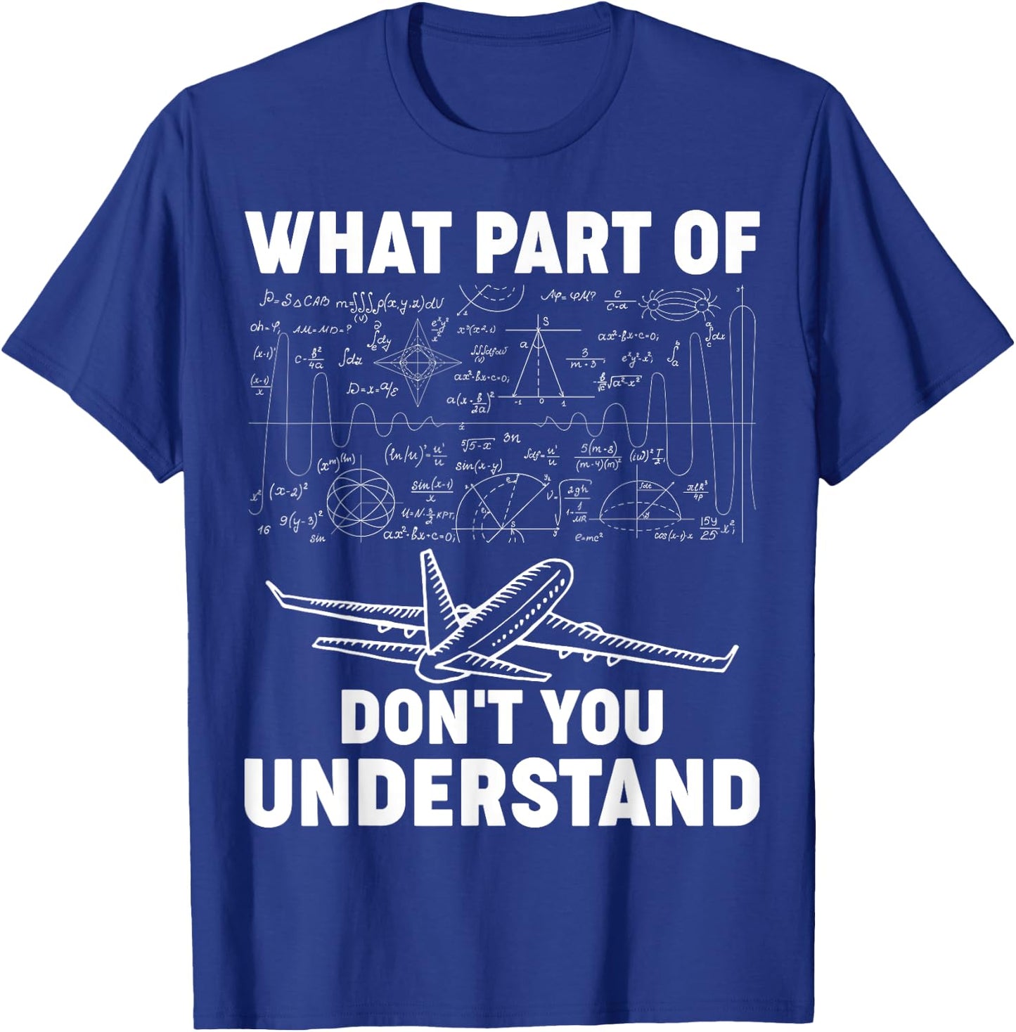 What Part Of Don't You Understand Funny Aerospace Engineer T-Shirt - T-Shirt | Royal