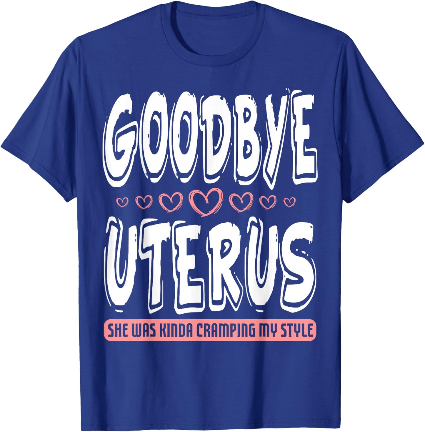 Hysterectomy Awareness Women Cramping Fighter Survivor T-Shirt - T-Shirt | Royal
