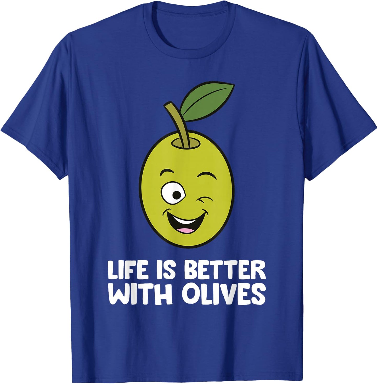 Life Is Better With Olives T-Shirt - T-Shirt | Royal
