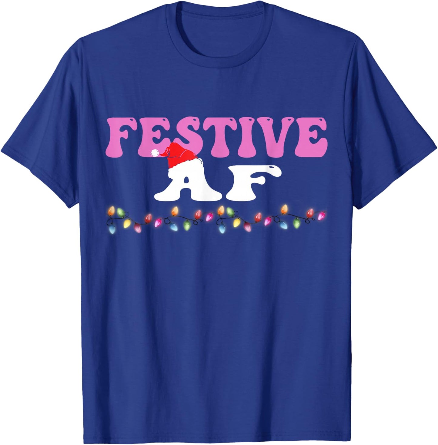 Festive As f#ck AF Christmas Light Xmas Adults Women Men Fun T-Shirt - T-Shirt | Royal