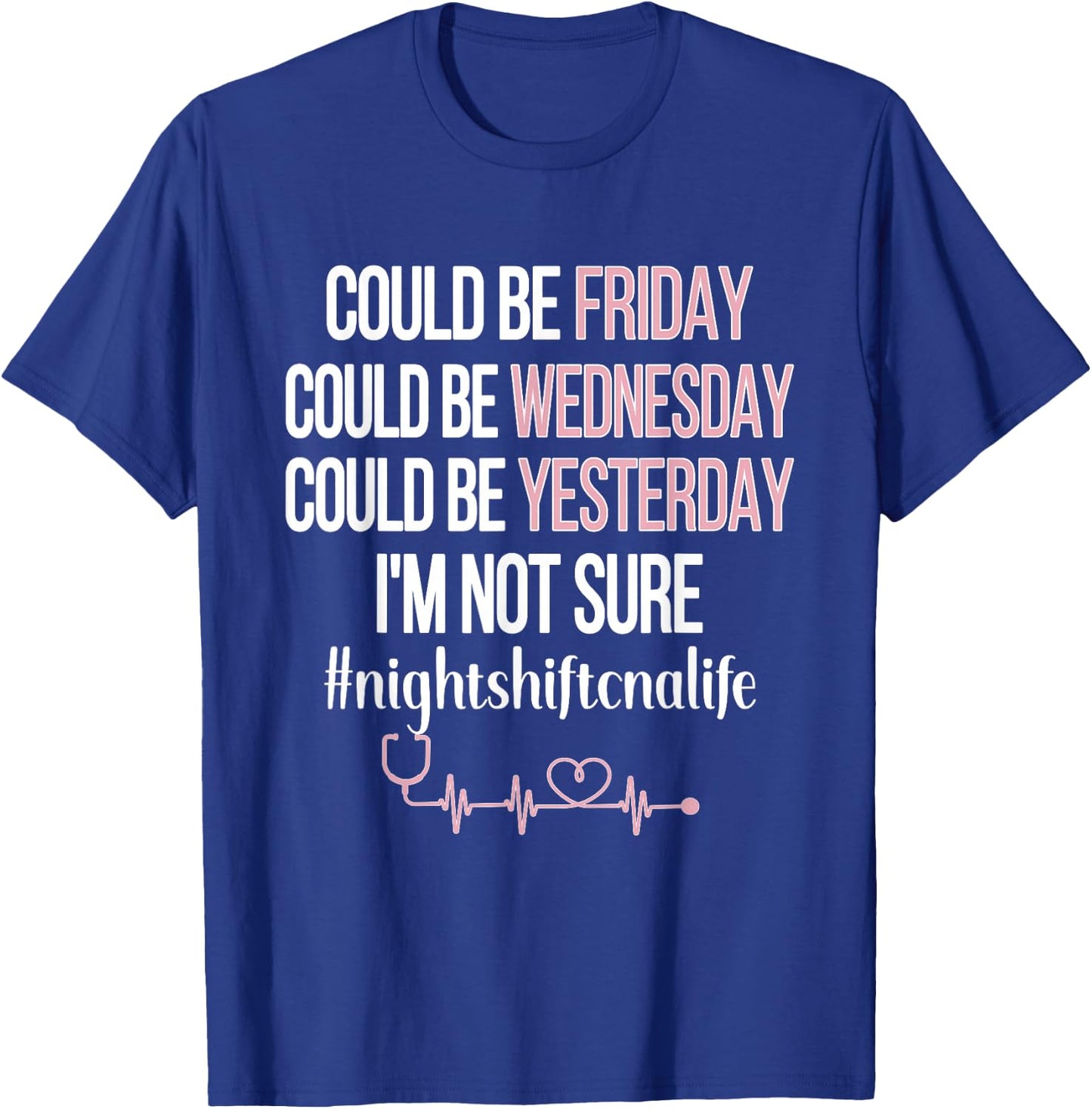 Night Shift CNA Life | Certified Nursing Assistant CNA Nurse T-Shirt - T-Shirt | Royal