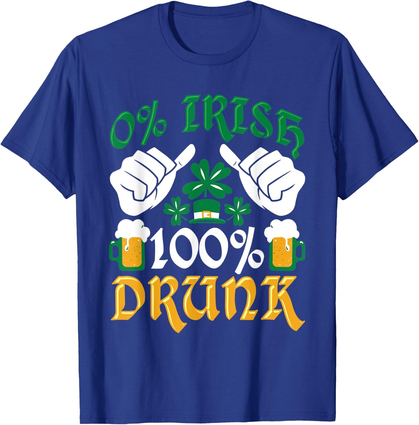 Clover Funny 0% Irish 100% Drunk St. Patrick's Day T-Shirt - T-Shirt | Royal