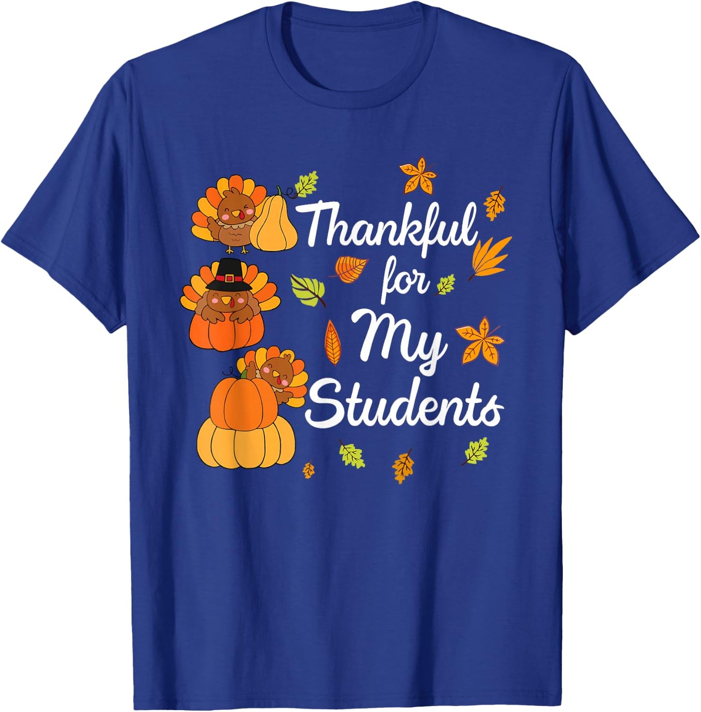 Teacher Thanksgiving Shirt Women Thankful For My Students T-Shirt - T-Shirt | Royal