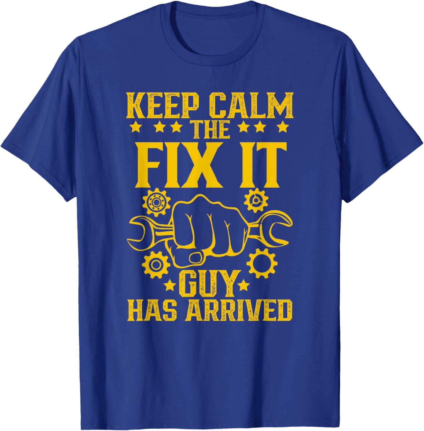 Keep Calm The Fix It Guy Has Arrived Handyman Repair T-Shirt - T-Shirt | Royal