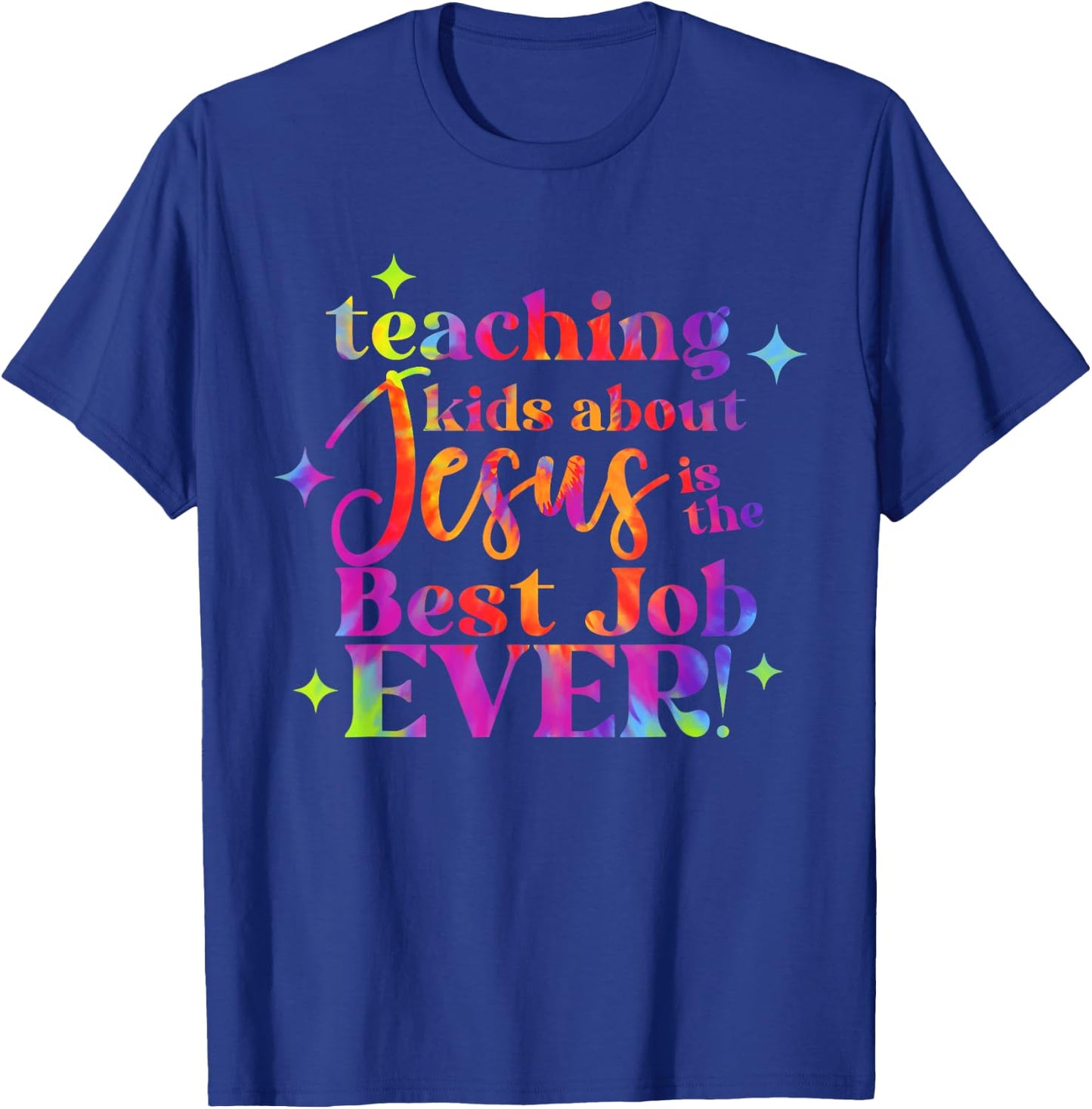 Teaching Kids About Jesus Is The Best Job Ever Design T-Shirt - T-Shirt | Royal