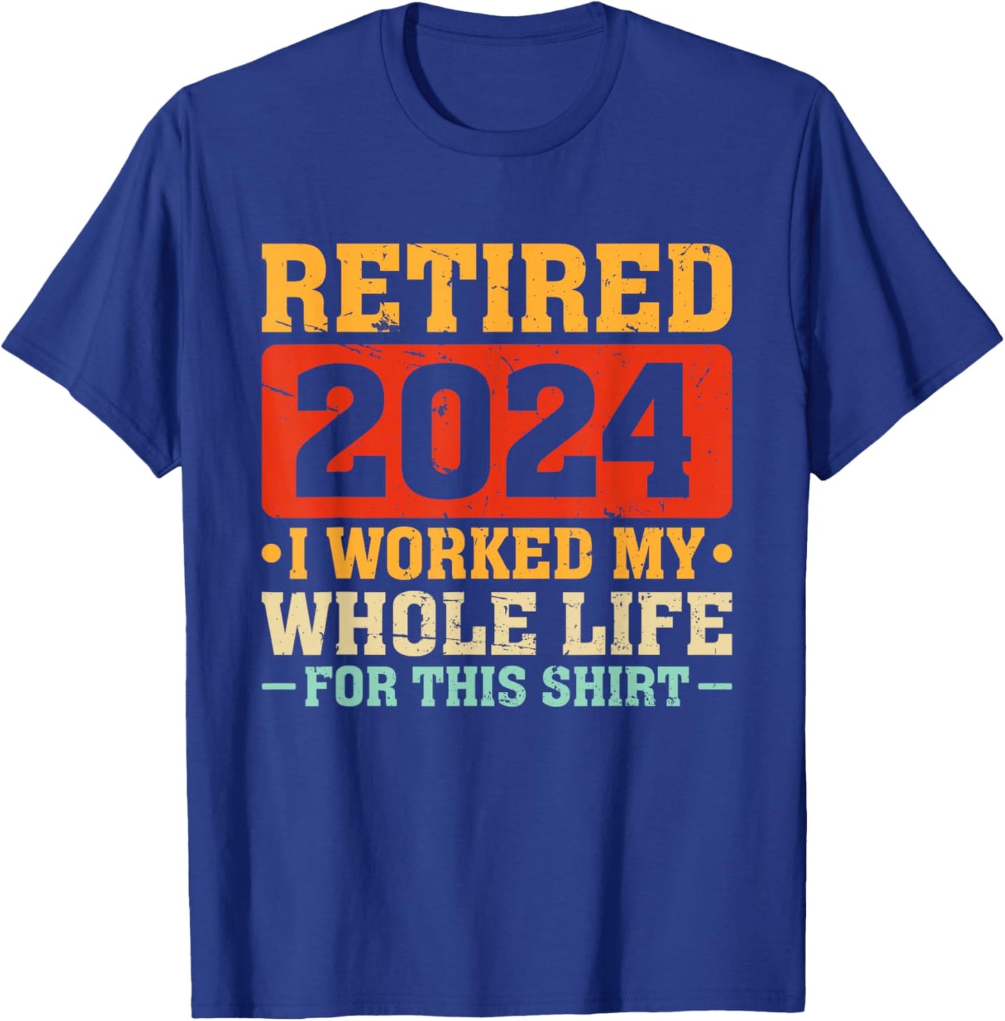 Retired 2024 Retirement Finally Retired Humor Retirement T-Shirt - T-Shirt | Royal