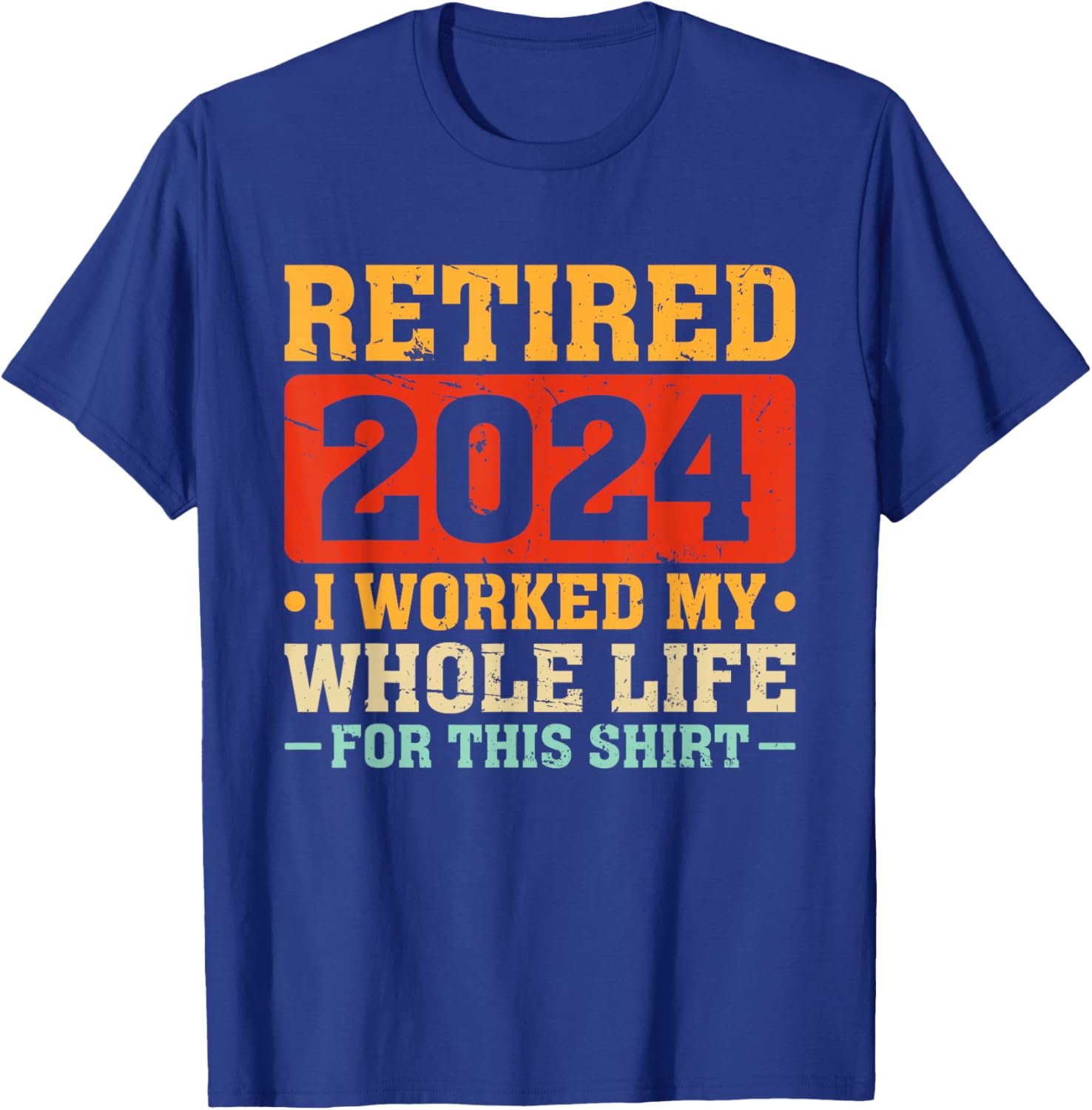 Retired 2024 Retirement Finally Retired Humor Retirement T-Shirt - T-Shirt | Royal