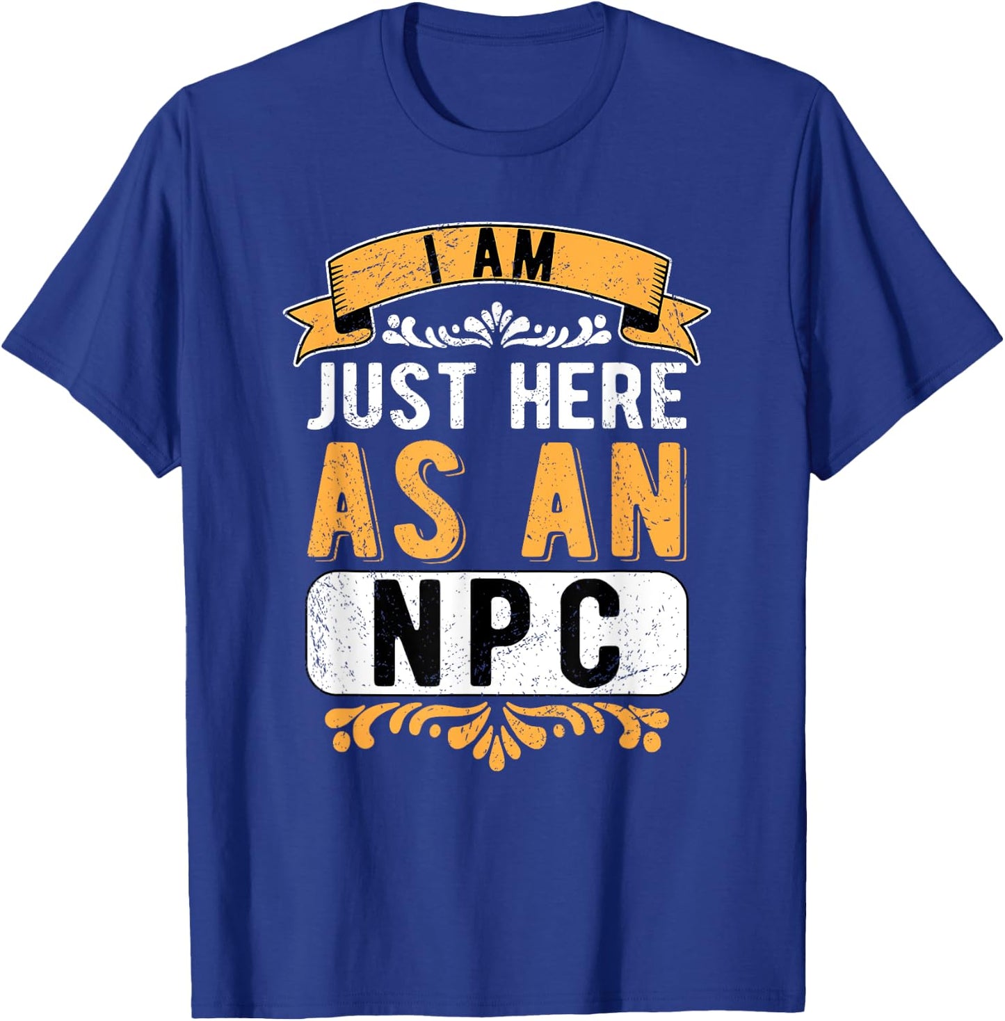 Larp Larping Live Action Role Playing Just Here As An NPC T-Shirt - T-Shirt | Royal
