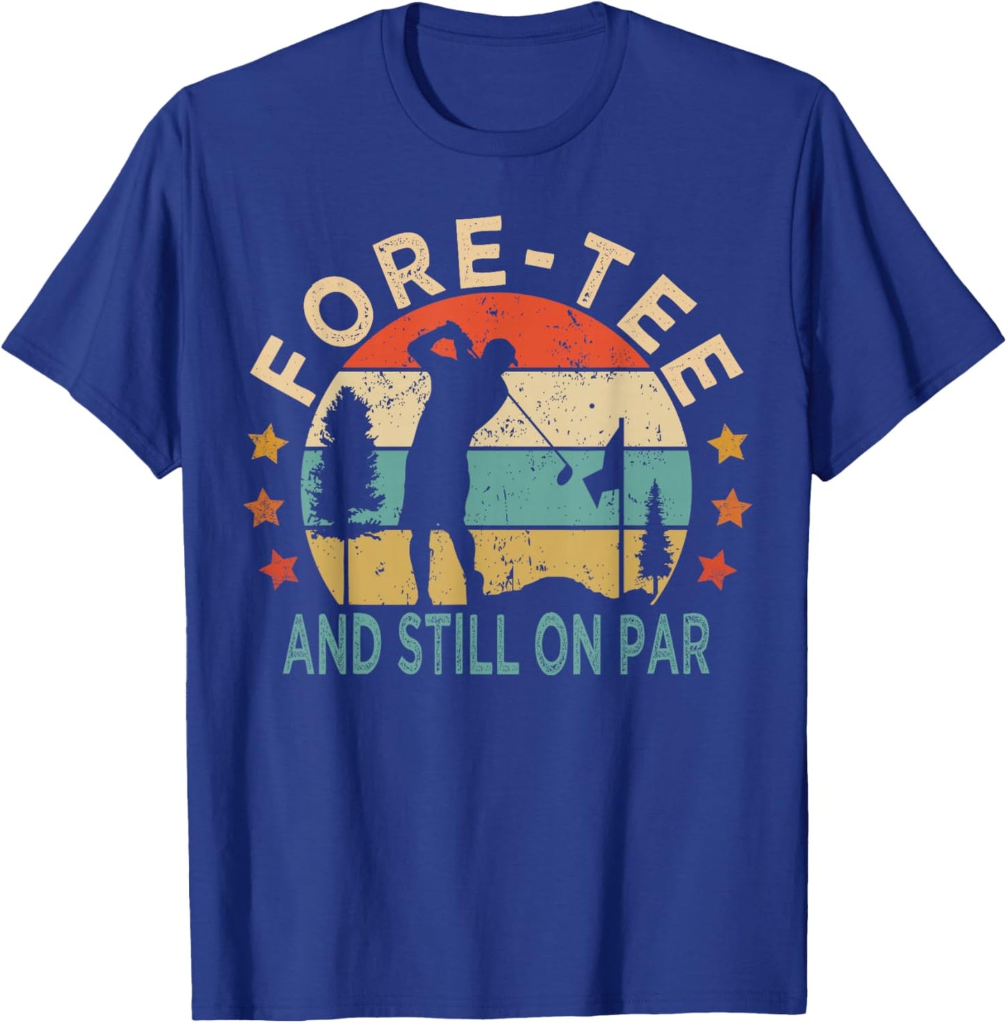 Fore- And Still On Par,Funny 40th Birthday Golfer T-Shirt - T-Shirt | Royal